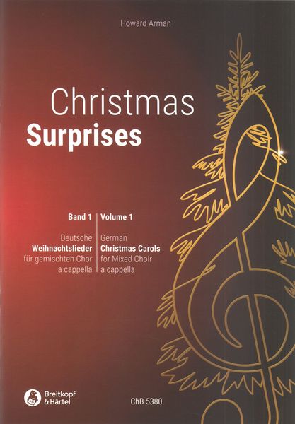 Christmas Surprises, Vol. 1 : German Christmas Carols For Mixed Choir A Cappella.