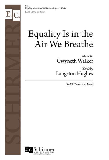 Equality Is In The Air We Breathe : For SATB Chorus and Piano / Text by Langston Hughes [Download].