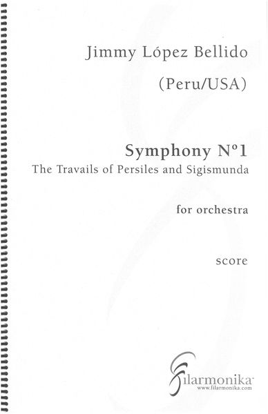 Symphony No. 1 - The Travails of Persiles and Sigismunda : For Orchestra (2016).