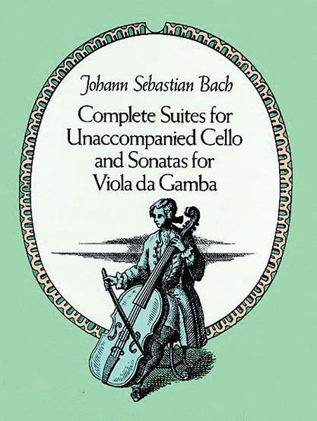 Complete Suites For Unaccompanied Cello & Sonatas For Viola Da Gamba - Bach-Gessellschaft ed.