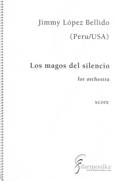 Los Magos Del Silencio : Suite For Orchestra (2003-2004).