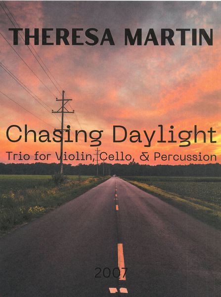 Chasing Daylight : Trio For Violin, Cello and Percussion (2007).