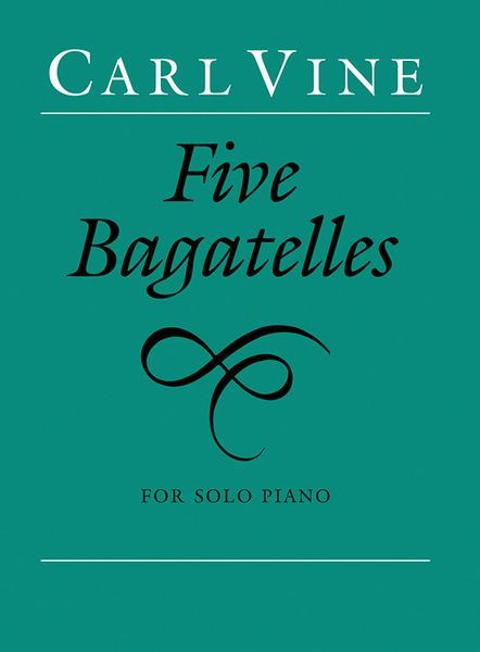 Five Bagatelles : For Piano (1994) [Download].