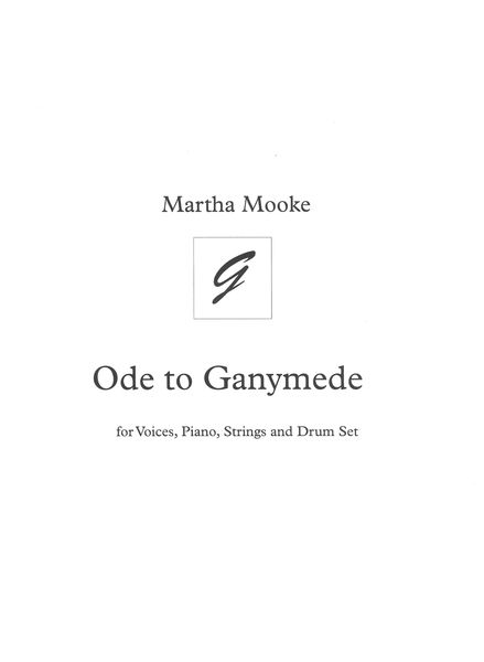 Ode To Ganymede : For Voices, Piano, Strings and Drum Set (Rev. 2020).