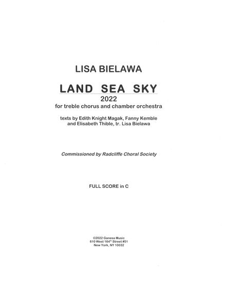 Land Sea Sky : For Treble Chorus and Chamber Orchestra (2022).