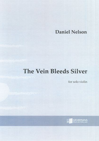 Vein Bleeds Silver : For Solo Violin (2021).