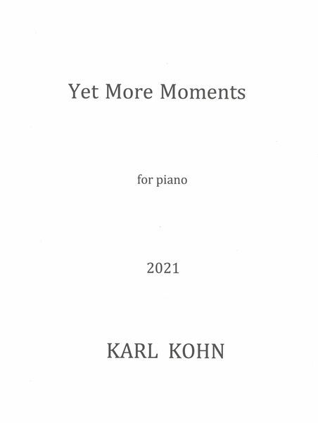 Yet More Moments : For Piano (2021) [Download].