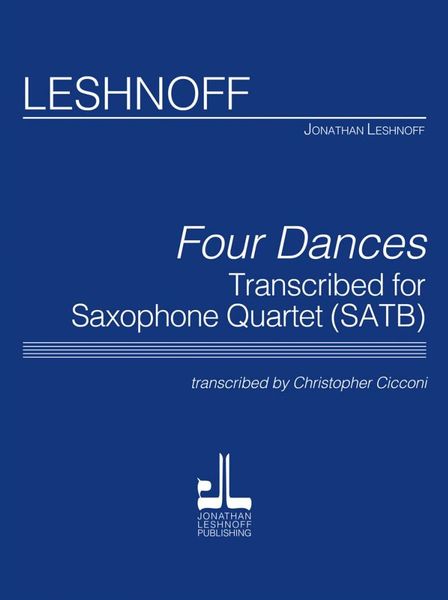 Four Dances : transcribed For Saxophone Quartet by Christopher Cicconi.
