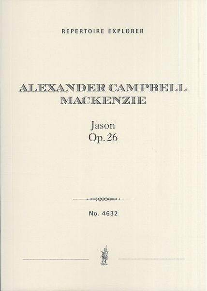Jason, Op. 26 : A Dramatic Cantata For Solo Voices, Chorus and Orchestra.