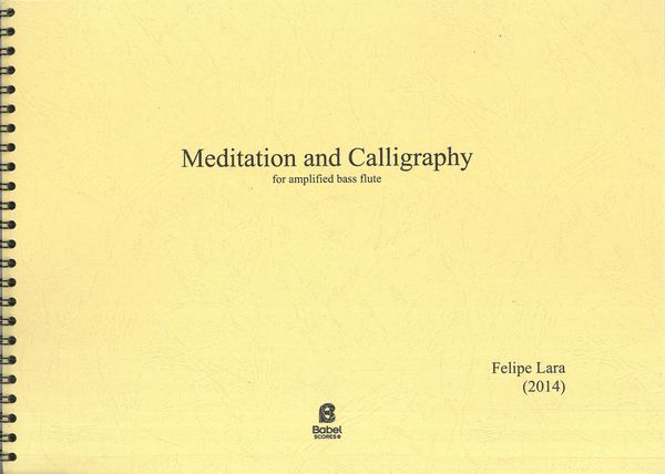 Meditation and Calligraphy : For Amplified Bass Flute (2014).