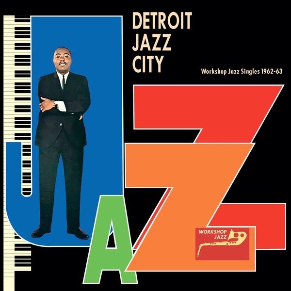 Detroit Jazz City (Workshop Jazz Singles 1962-63).