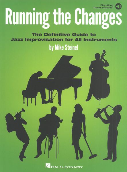 Running The Changes : The Definitive Guide To Jazz Improvisation For All Instruments.