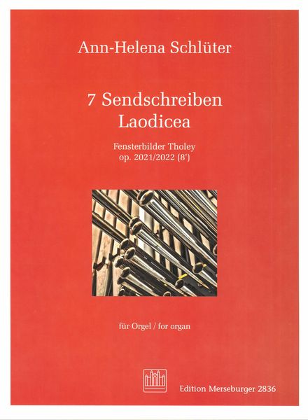 7 Sendschreiben Laodicea - Fensterbilder Tholey, Op. 2021/2022 : Für Orgel.