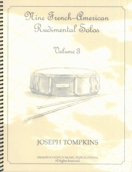 Nine French-American Rudimental Solos, Volume 3 : For Snare Drum.