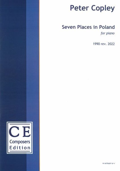 Seven Places In Poland : For Piano (1990, Rev. 2022) [Download].