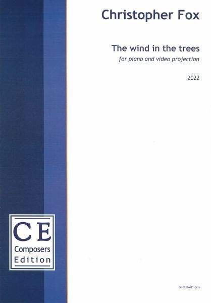 Wind In The Trees : For Piano and Video Projection (2022) [Download].