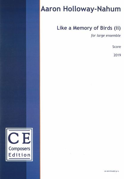 Like A Memory of Birds (II) : For Large Ensemble (2019) [Download].