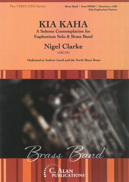 Kia Kaha : A Solemn Contemplation For Euphonium Solo and Brass Band.