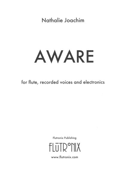 Aware : For Flute, Recorded Voices and Electronics (2009).