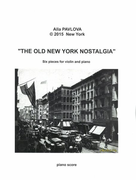 Old New York Nostalgia : Six Pieces For Violin and Piano (2015).