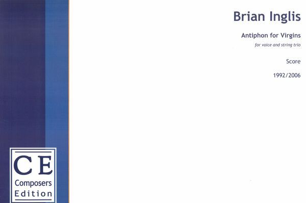 Antiphon For Virgins : For Voice and String Trio (1992/2006) [Download].