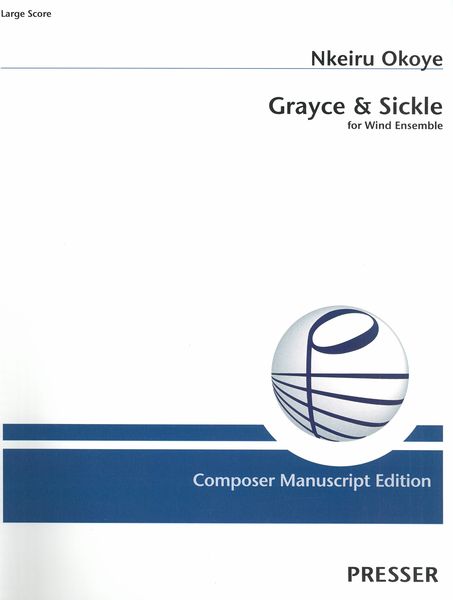 Grayce & Sickle : For Wind Ensemble.
