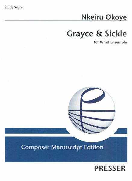 Grayce & Sickle : For Wind Ensemble.