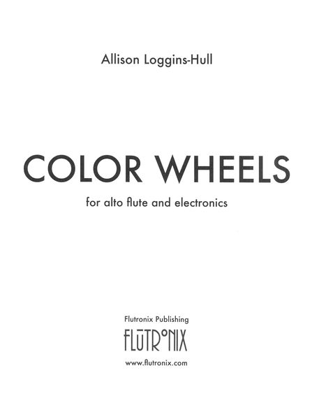 Color Wheels : For Alto Flute and Electronics (2017).