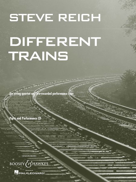 Different Trains : For String Quartet and Pre-Recorded Performance Tape - Performance CD Included.