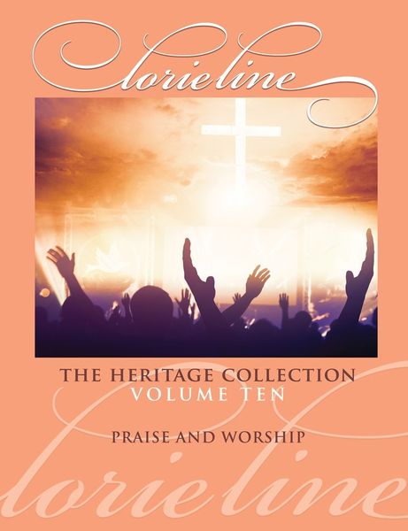 Heritage Collection, Vol. 10 : Praise and Worship.
