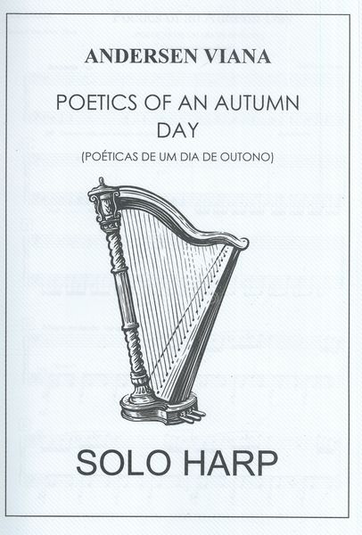 Poetics of An Autumn Day (Poéticas De Um Dia De Outono) : For Solo Harp (2021).