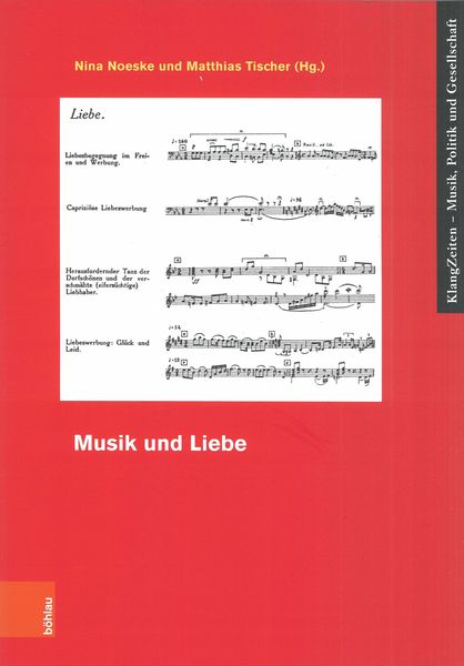Musik und Liebe / edited by Matthias Tischer and Nina Noeske.