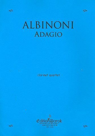 Adagio : For Clarinet Quartet / arranged by Balázs Horváth.