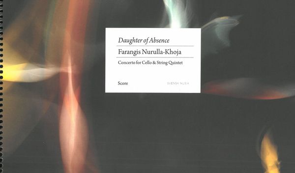 Daughter of Absence : Concerto For Cello and String Quintet (2022).