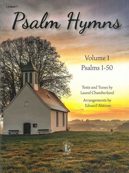 Psalm Hymns, Volume 1 : Psalms 1-50 / Arrangements by Edward Alstrom.