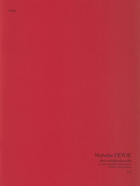 They Solidify Then Tilt : For Tenor Saxophone, Electric Guitar, Accordion, Percussion (2018) [Downlo