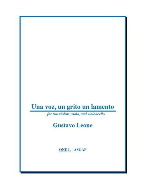 Una Voz, Un Grito, Un Lamento : For String Quartet (2006) [Download].