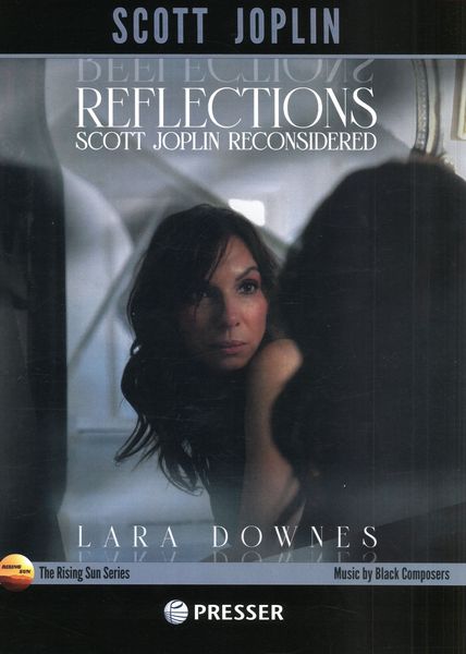 Reflections - Scott Joplin Reconsidered : For Solo Piano / edited by Lara Downes.