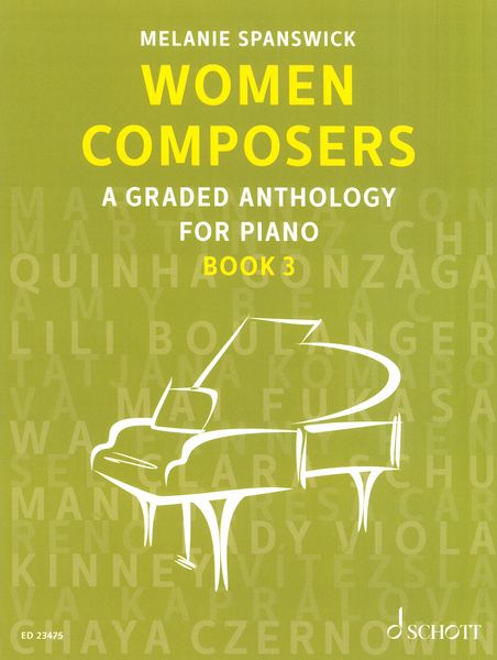Women Composers : A Graded Anthology For Piano, Book 3 / edited by Melanie Spanswick.
