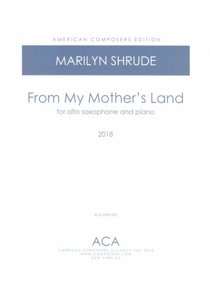 From My Mother's Land (Bogurodzica) : For Alto Saxophone and Piano (2018).
