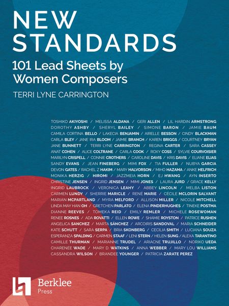 New Standards : 101 Lead Sheets by Women Composers / edited by Terri Lyne Carrington.