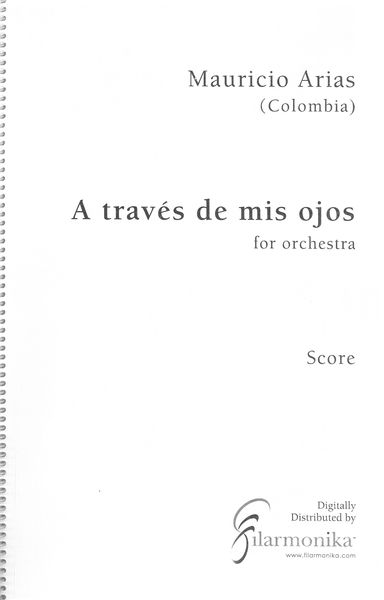 A Través De Mis Ojos : For Orchestra.