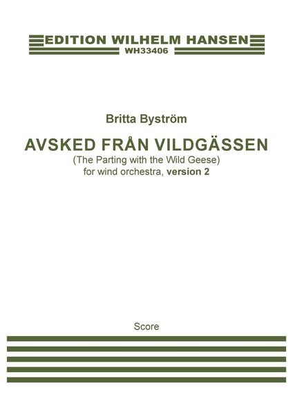 Avsked Från Vildgässen (The Parting With The Wild Geese) : For Wind Orchestra - Version 2 (2020).