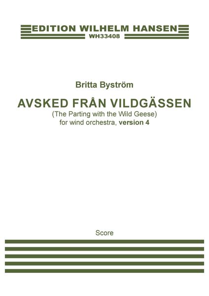 Avsked Från Vildgässen (The Parting With The Wild Geese) : For Wind Orchestra - Version 4 (2020).