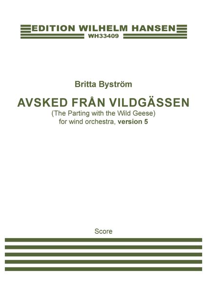Avsked Från Vildgässen (The Parting With The Wild Geese) : For Wind Orchestra - Version 5 (2020).