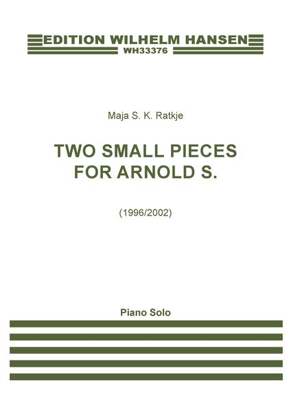 Two Small Pieces For Arnold S. : For Piano Solo (1996/2002).