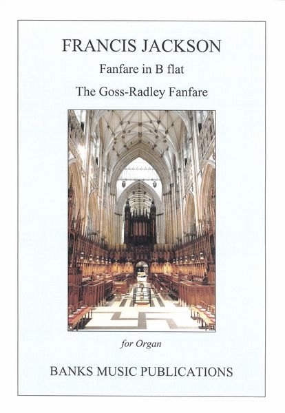 Fanfare In B Flat; The Goss-Radley Fanfare : For Organ.