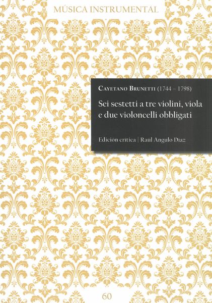 Sei Sestetti : A Tre Violini, Viola E Due Violoncelli Obbligati / Ed. Raúl Angulo Díaz.