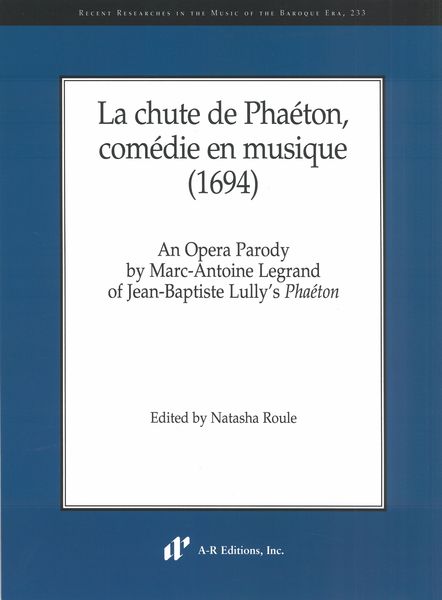 La Chute De Phaéton, Comédie En Musique (1694) : An Opera Parody by Marc-Antoine Legrand.