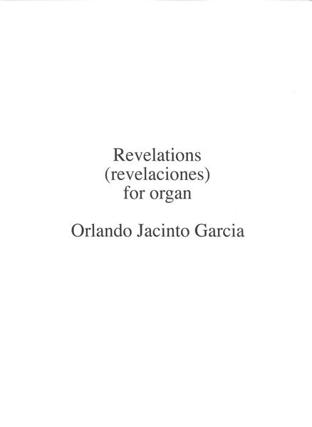 Revelations (Revelaciones) : For Organ.